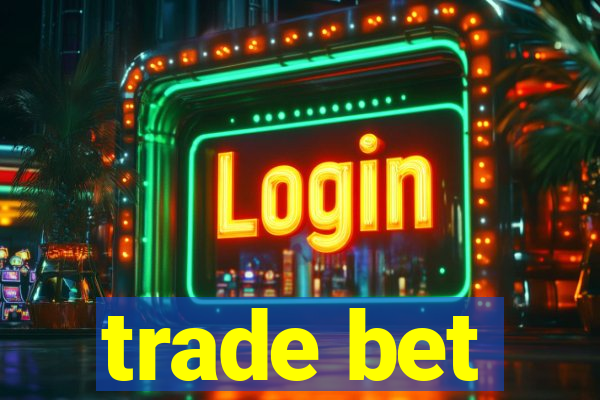 trade bet